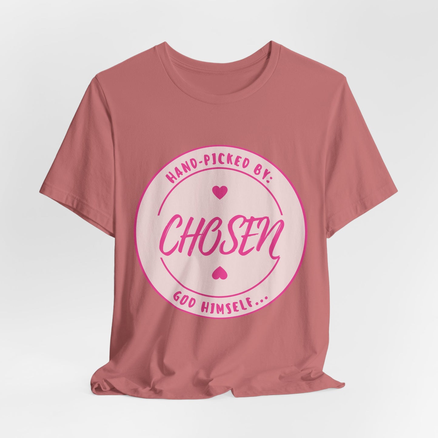 CHOSEN: Hand-picked by God Himself T-Shirt