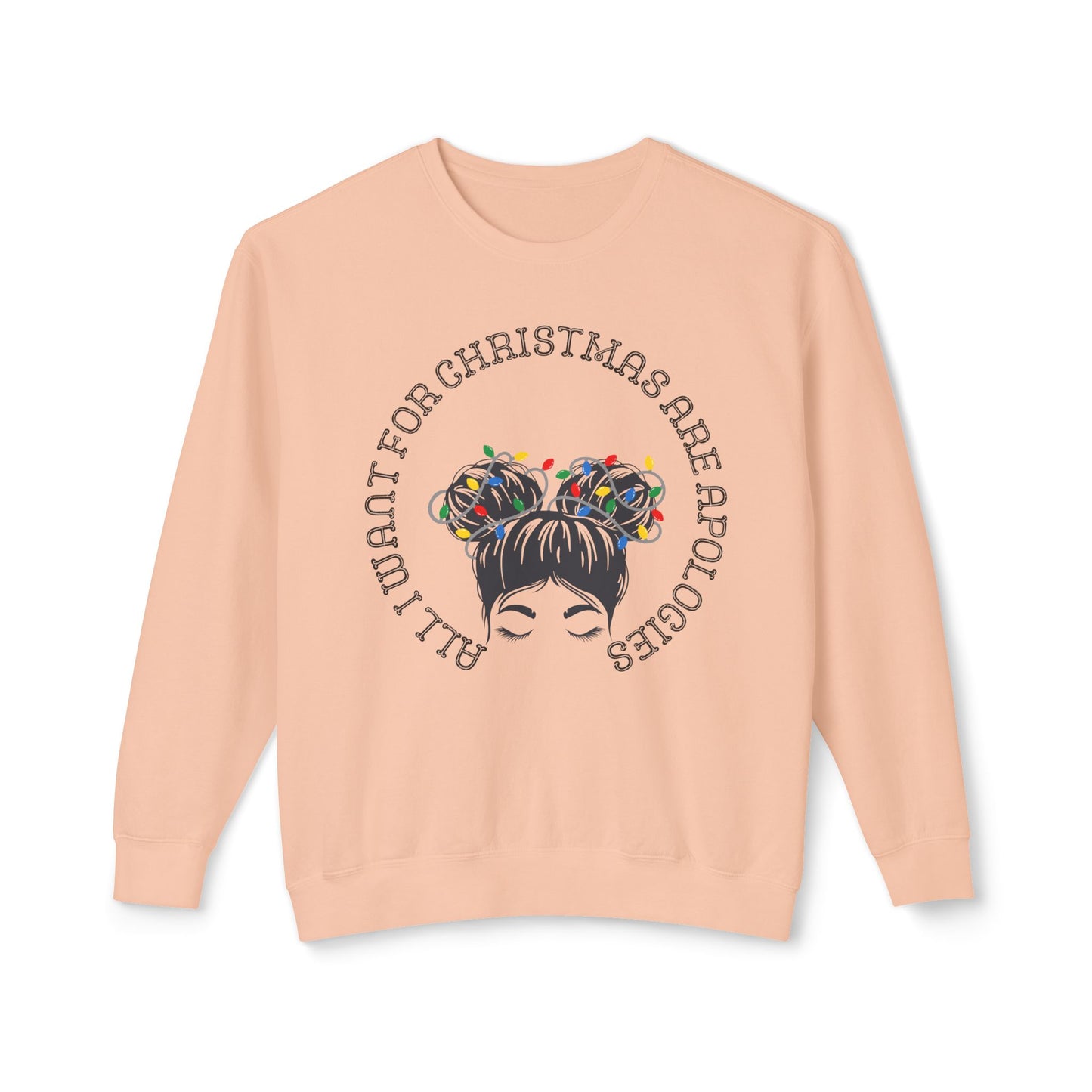 All I want for Christmas are Apologies Sweatshirt