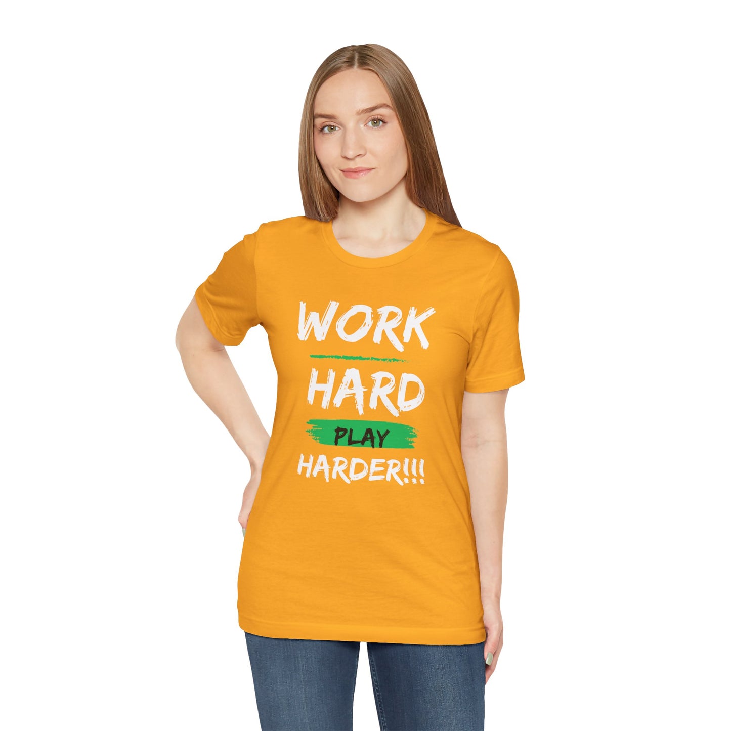 Work Hard... Play Harder T-Shirt