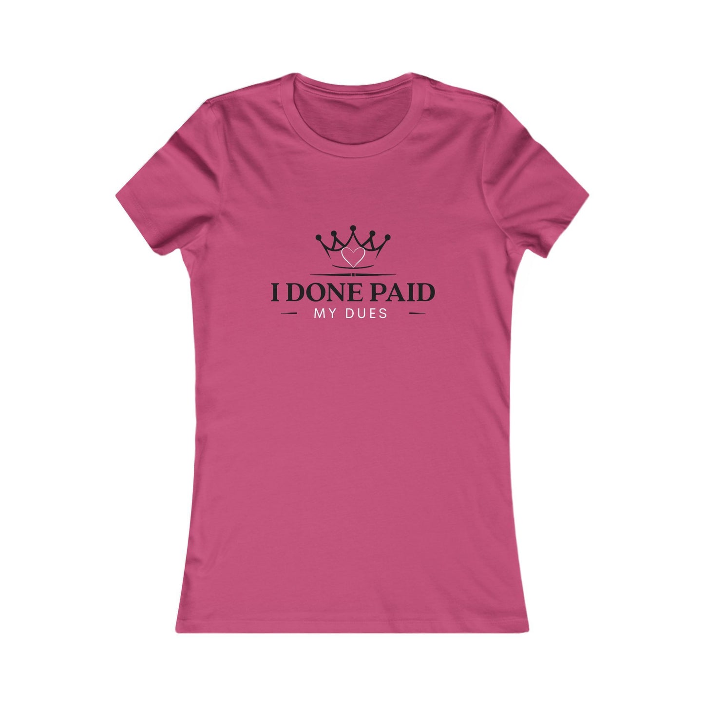 I Done Paid My Dues T-Shirt