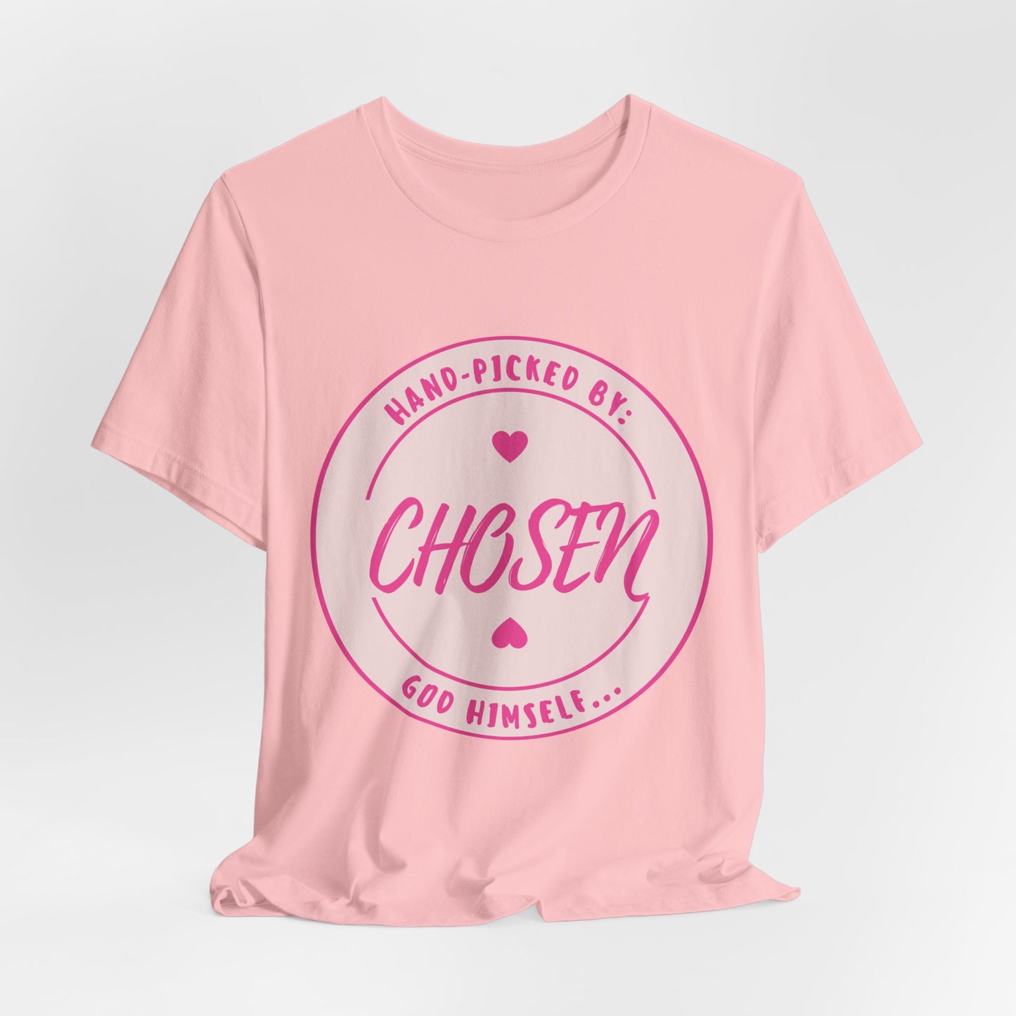 CHOSEN: Hand-picked by God Himself T-Shirt