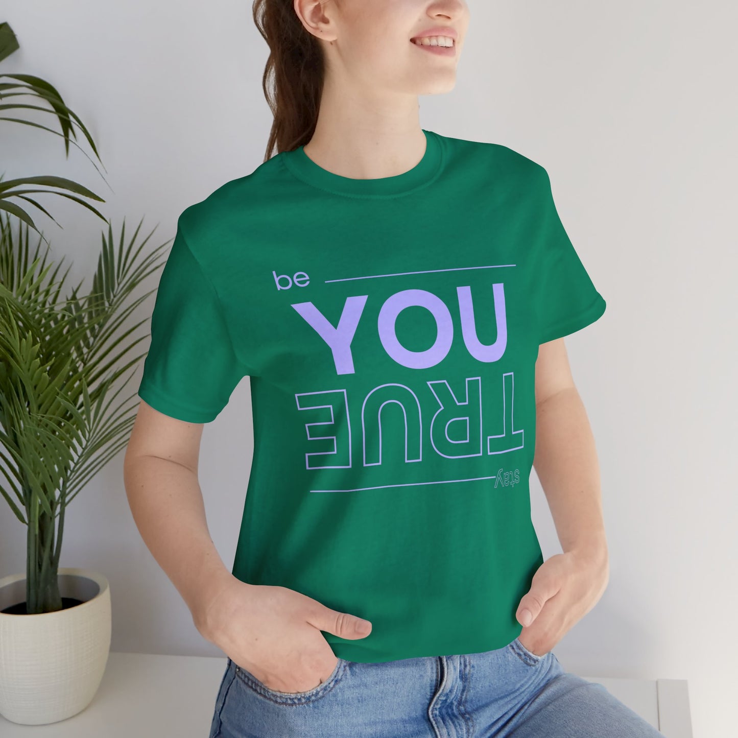 Be You Stay True T-Shirt