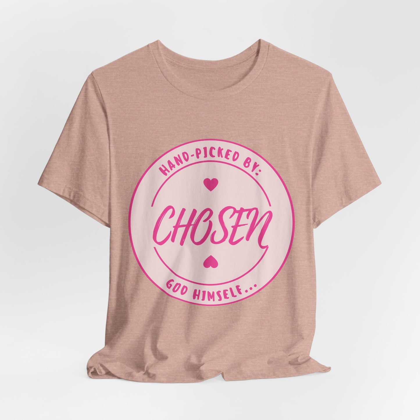 CHOSEN: Hand-picked by God Himself T-Shirt