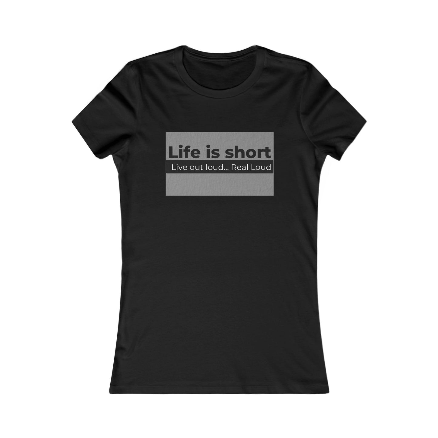 Live Out Loud Fitted T-Shirt