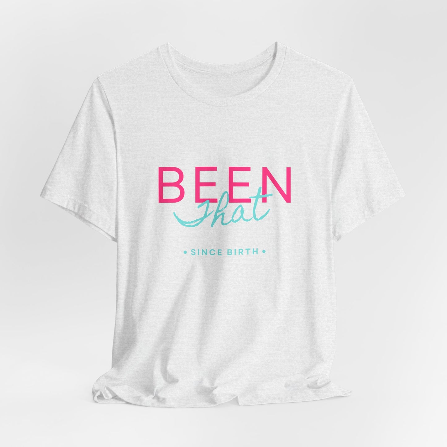 "Been That" Jersey Short Sleeve Tee