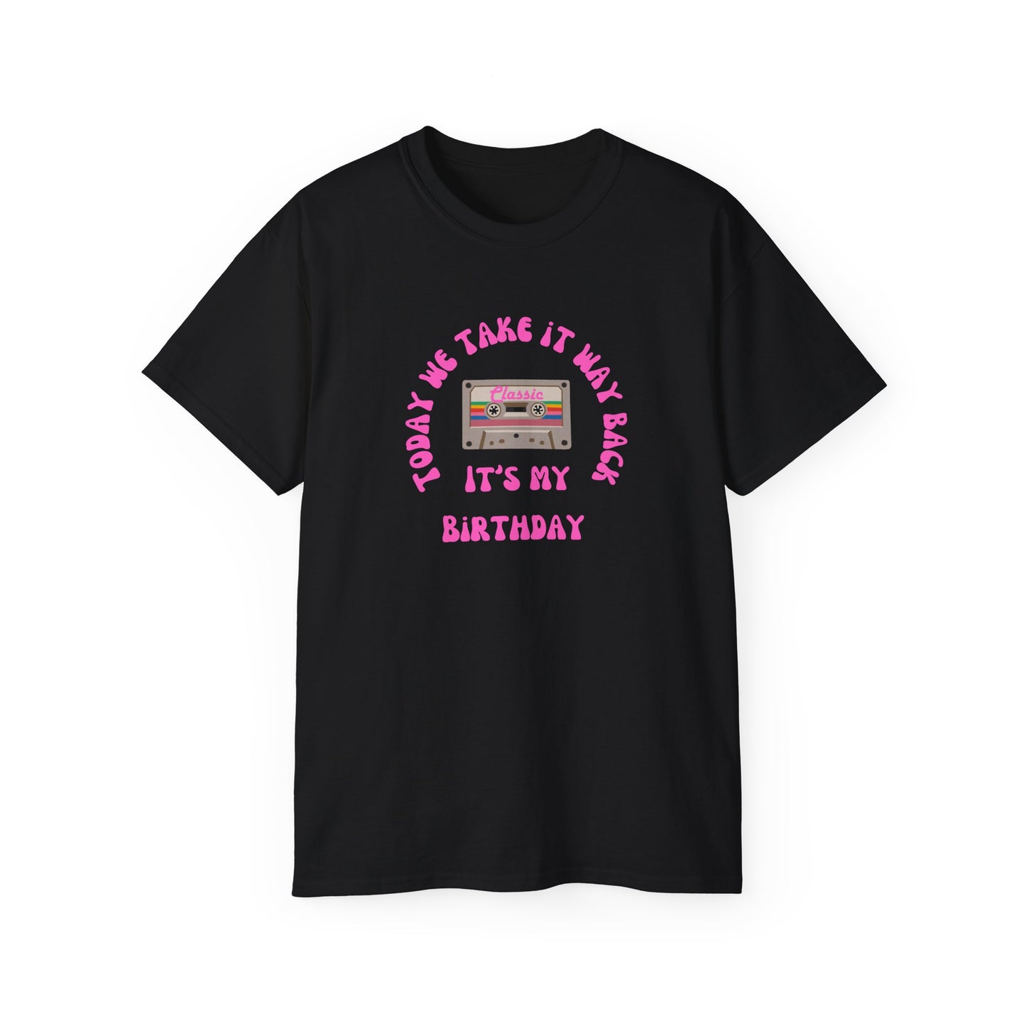 Retro Birthday Tee - 'Today We Take It Way Back' Unisex Cotton T-Shirt