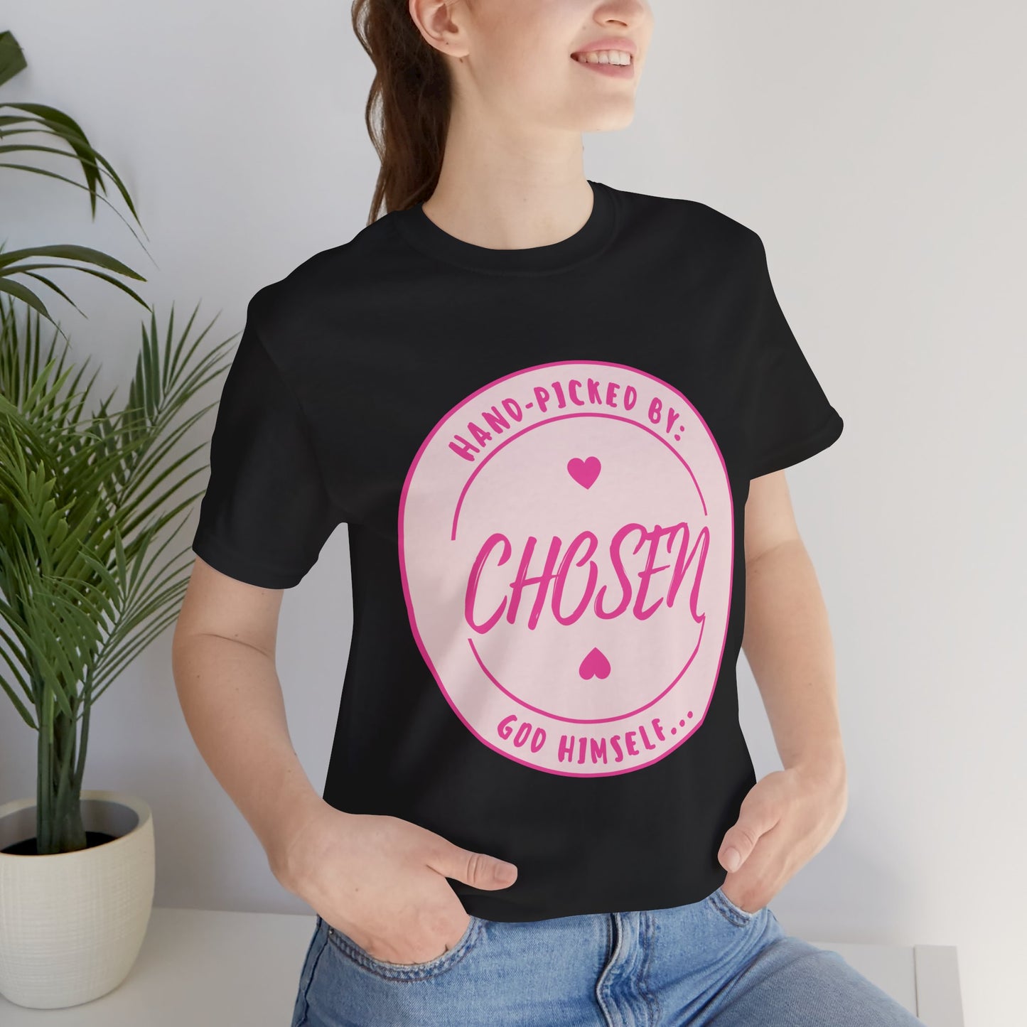 CHOSEN: Hand-picked by God Himself T-Shirt