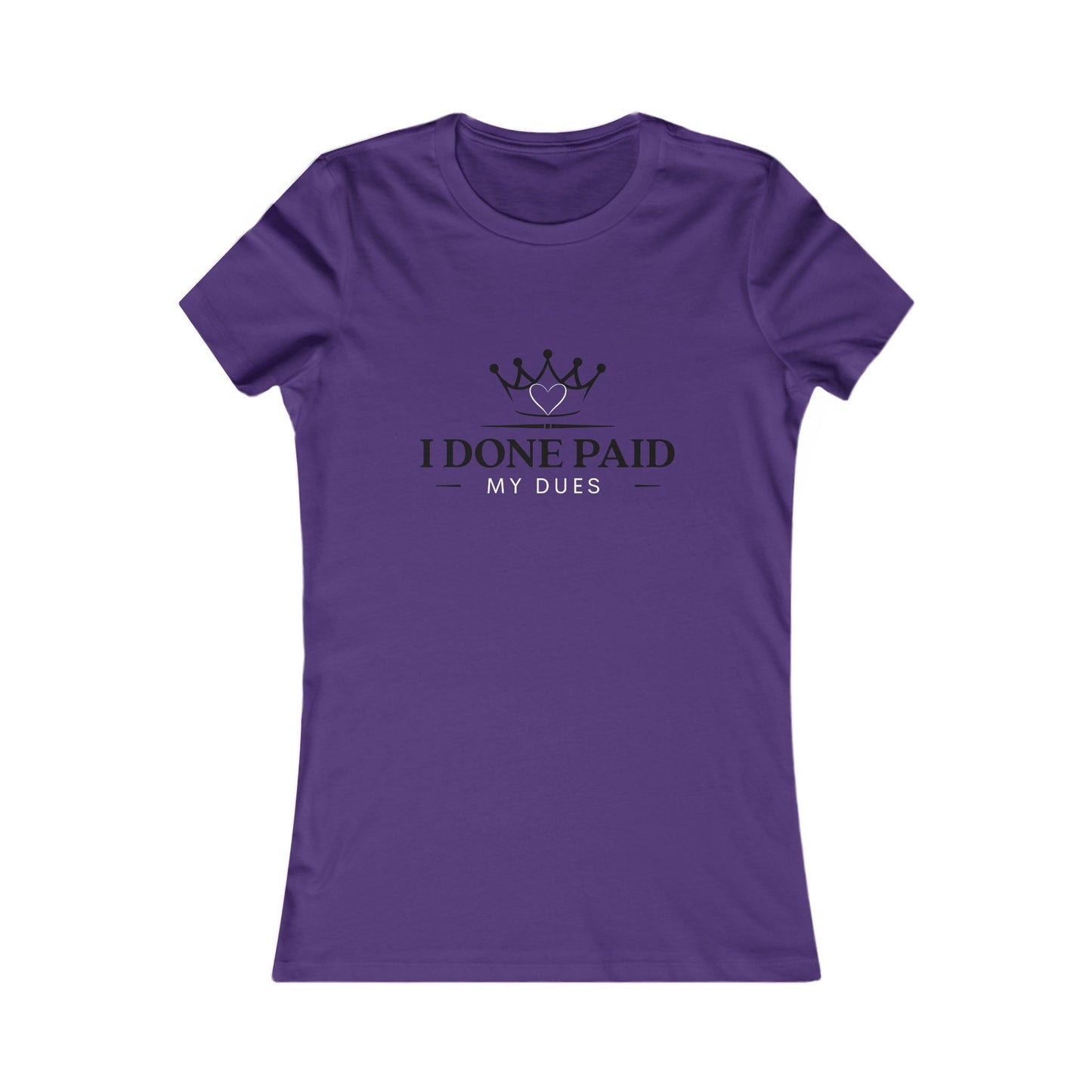I Done Paid My Dues T-Shirt