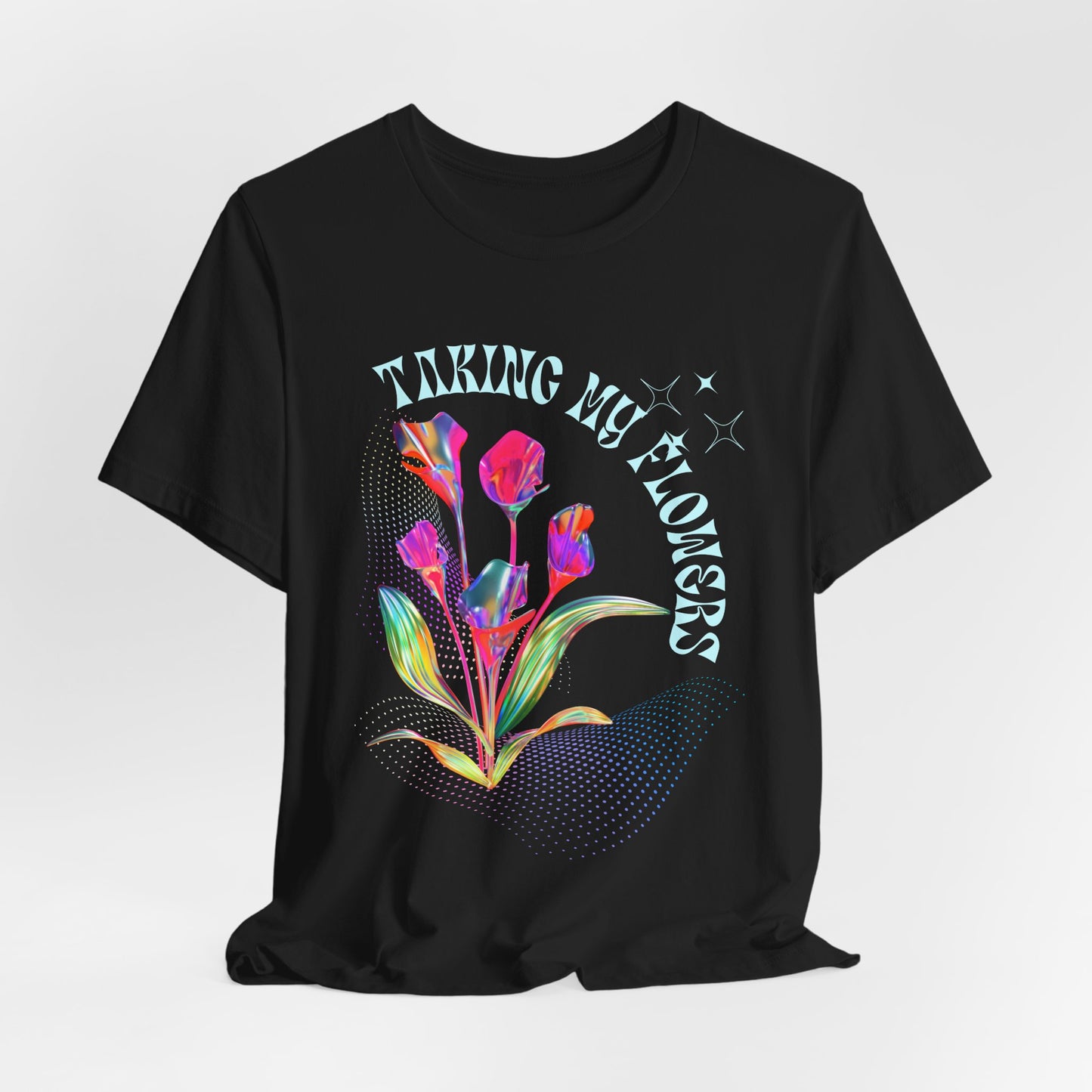 Taking My Flowers T-Shirt