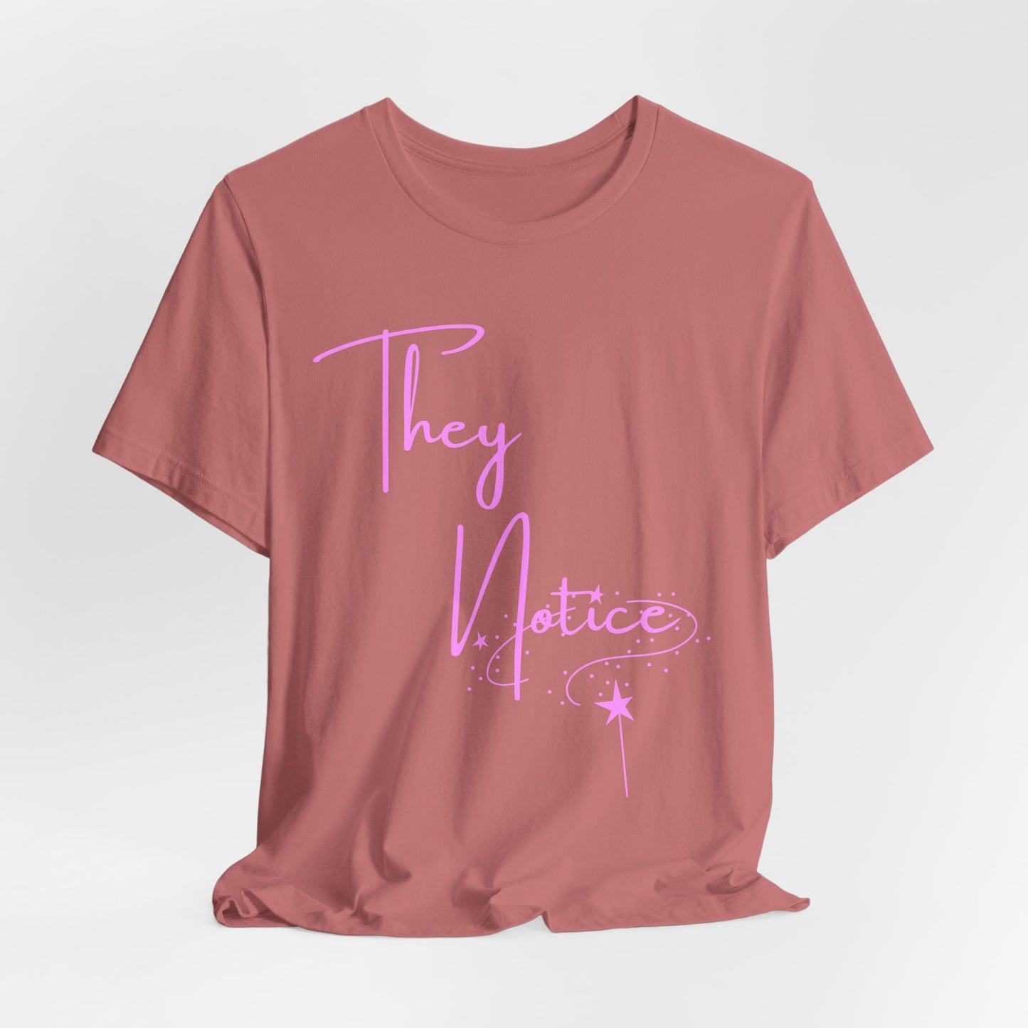 They Notice with star wand T-Shirt