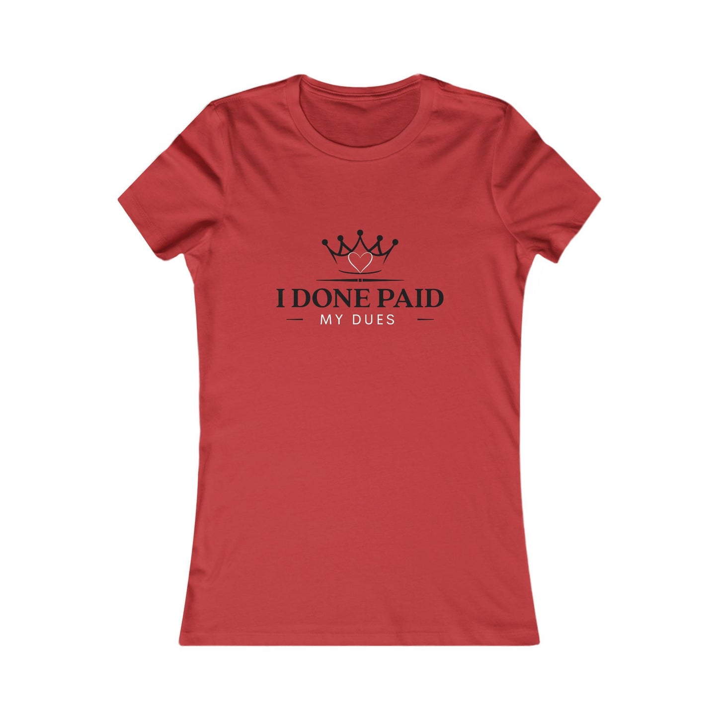 I Done Paid My Dues T-Shirt