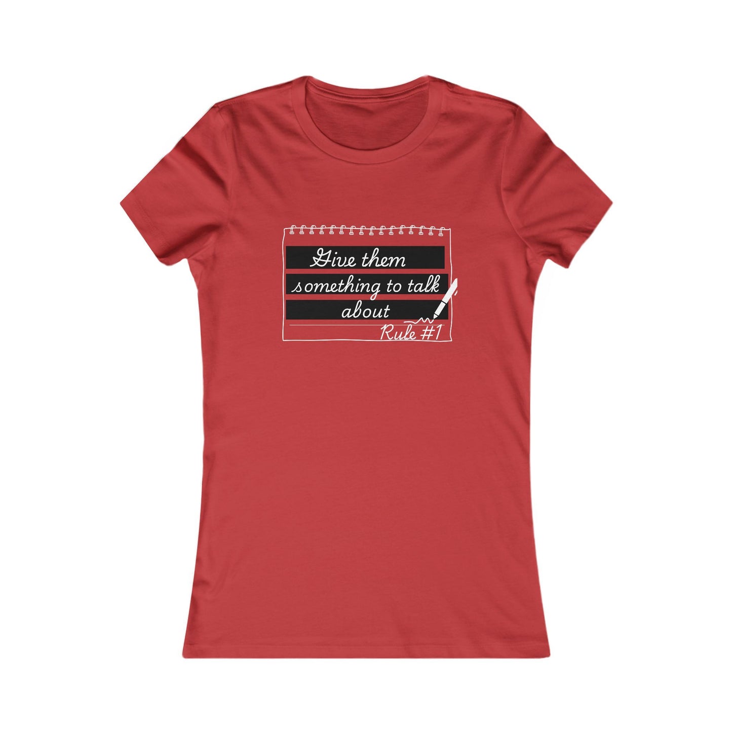 Give Them Something to Talk About Fitted T-Shirt