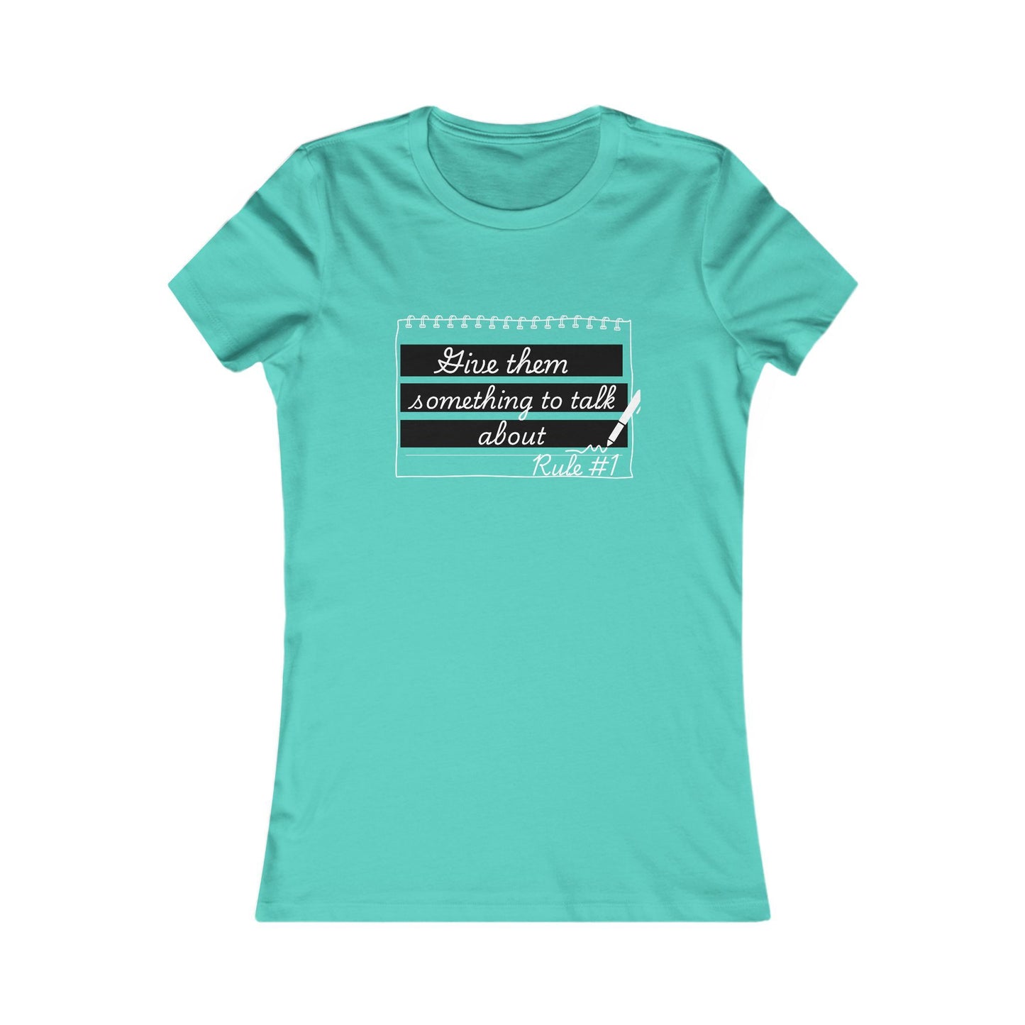 Give Them Something to Talk About Fitted T-Shirt