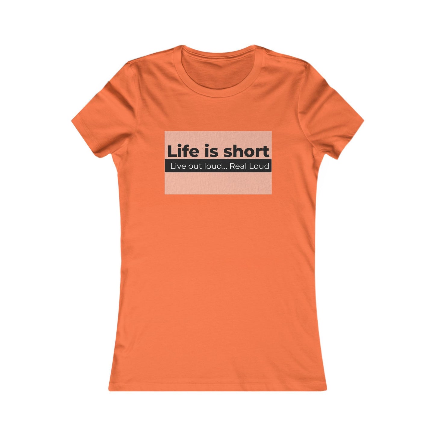 Live Out Loud Fitted T-Shirt