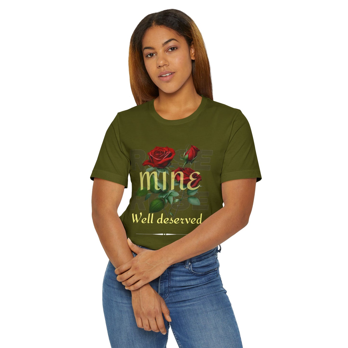 Roses Well Deserved... Mine Tee