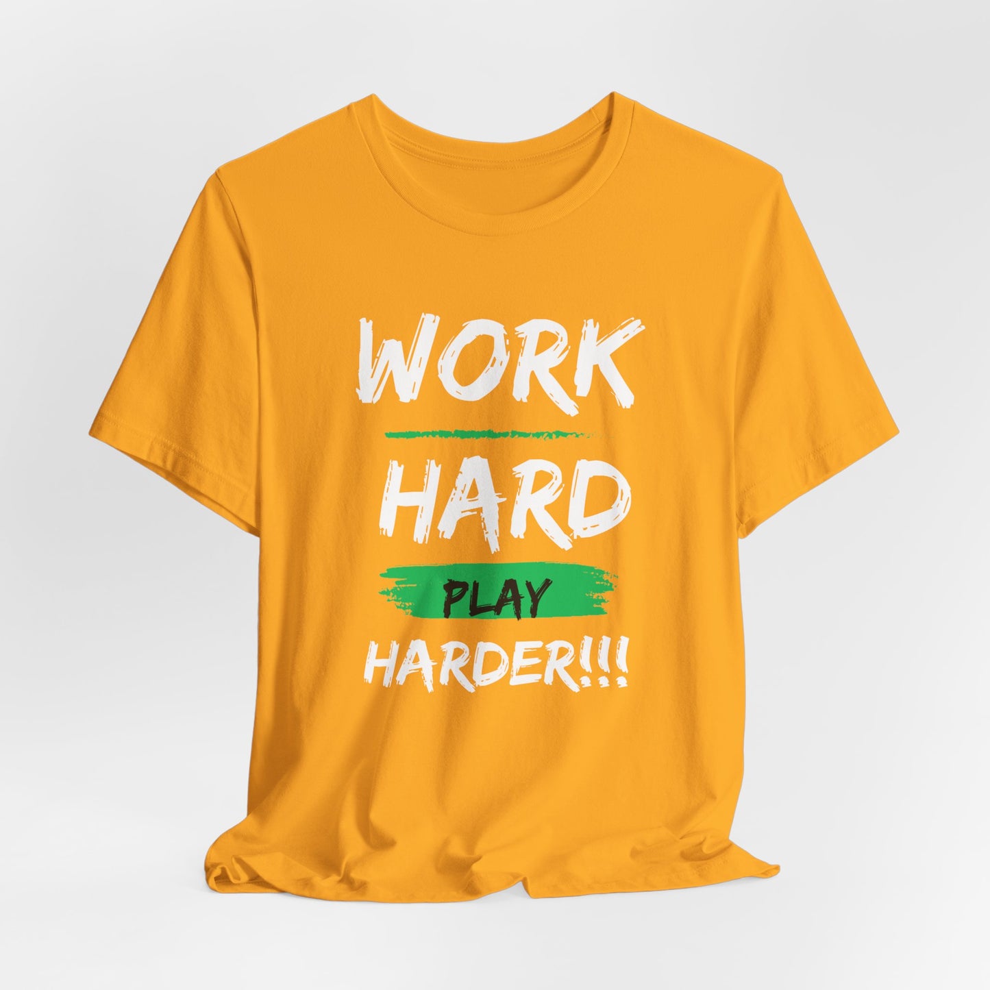 "Work Hard... Play Harder" Jersey Short Sleeve Tee