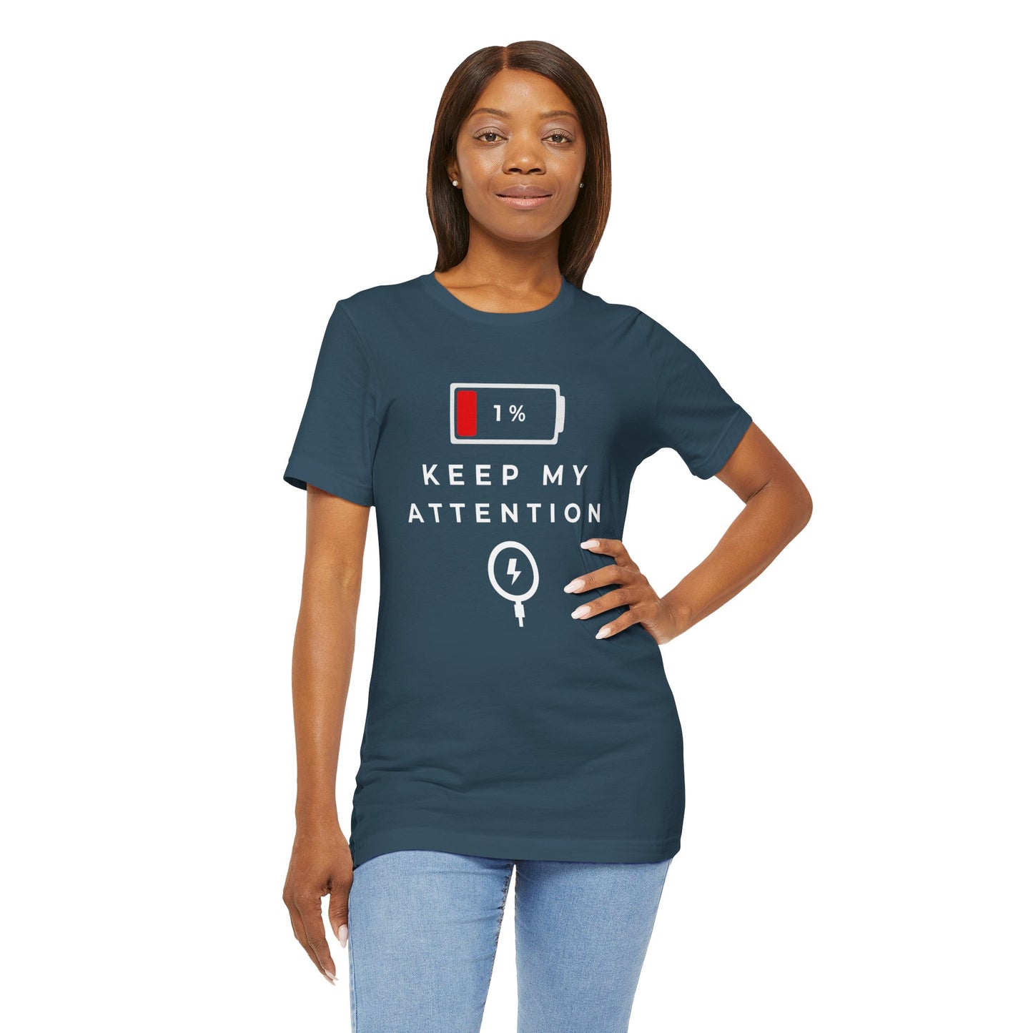 Keep My Attention T-Shirt