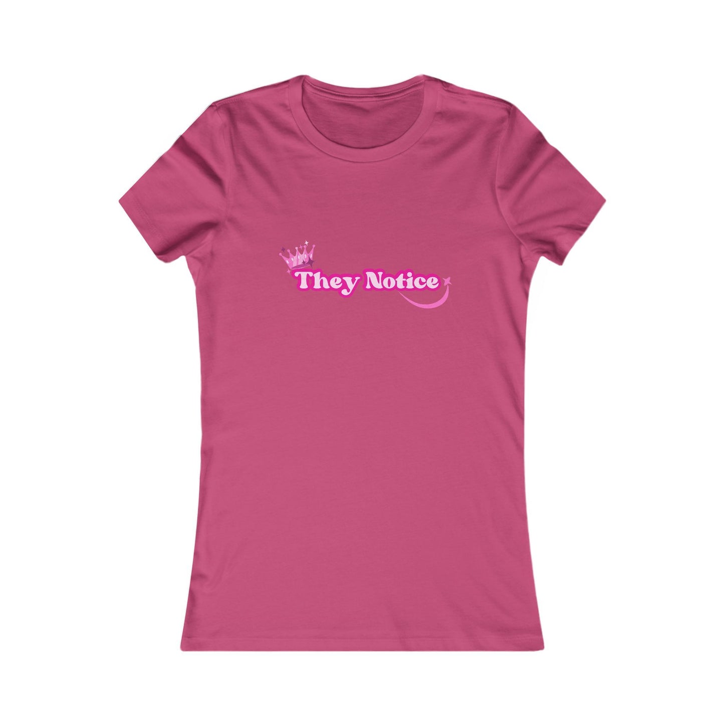 They Notice Fitted T-Shirt