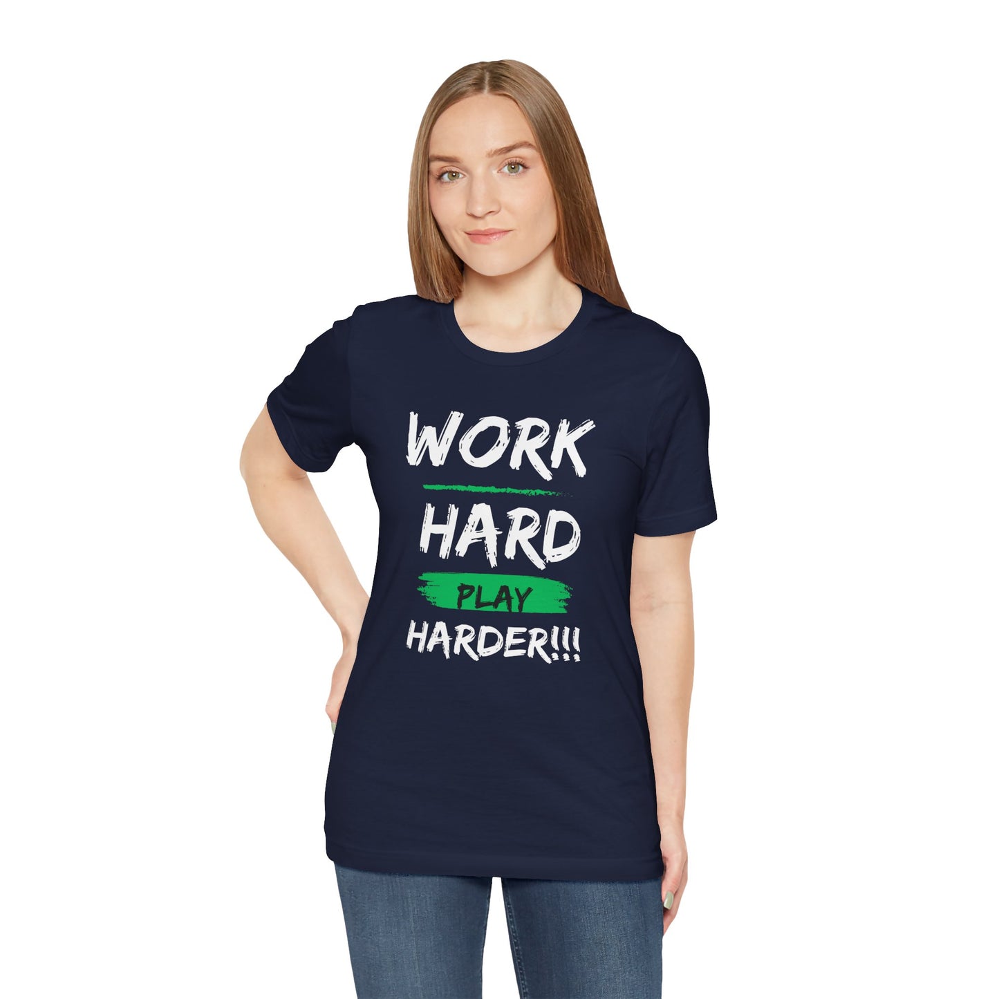Work Hard... Play Harder T-Shirt