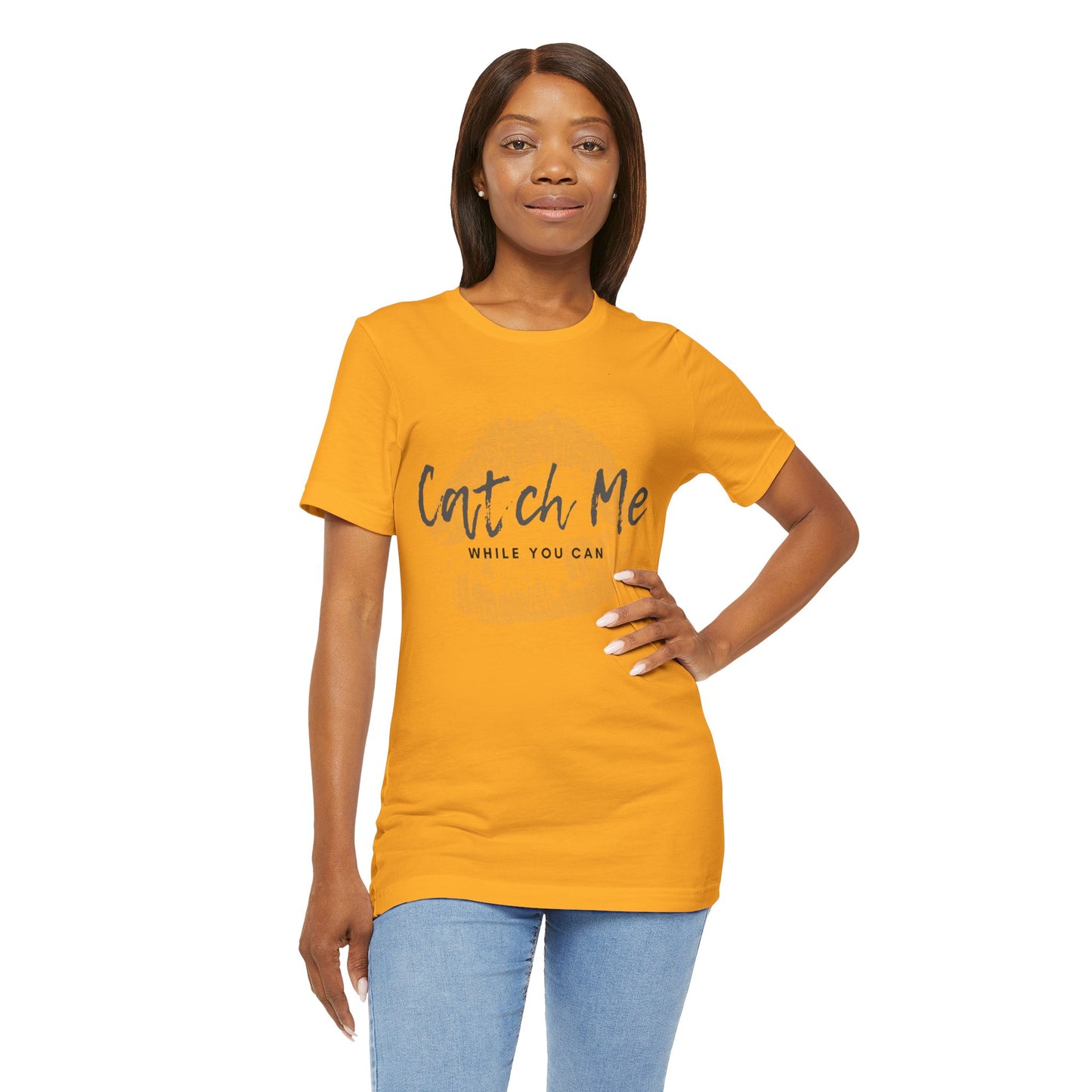 Catch Me While You Can T-Shirt