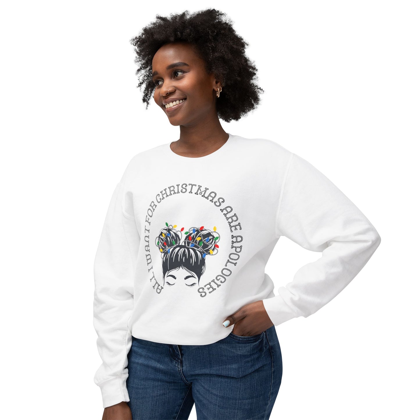 All I want for Christmas are Apologies Sweatshirt