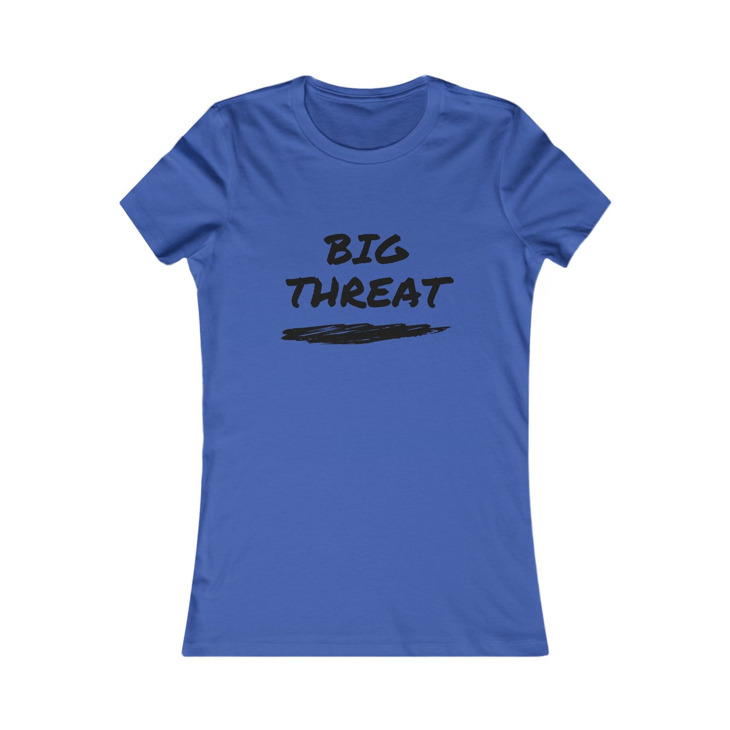 "Big threat" - Women's tee
