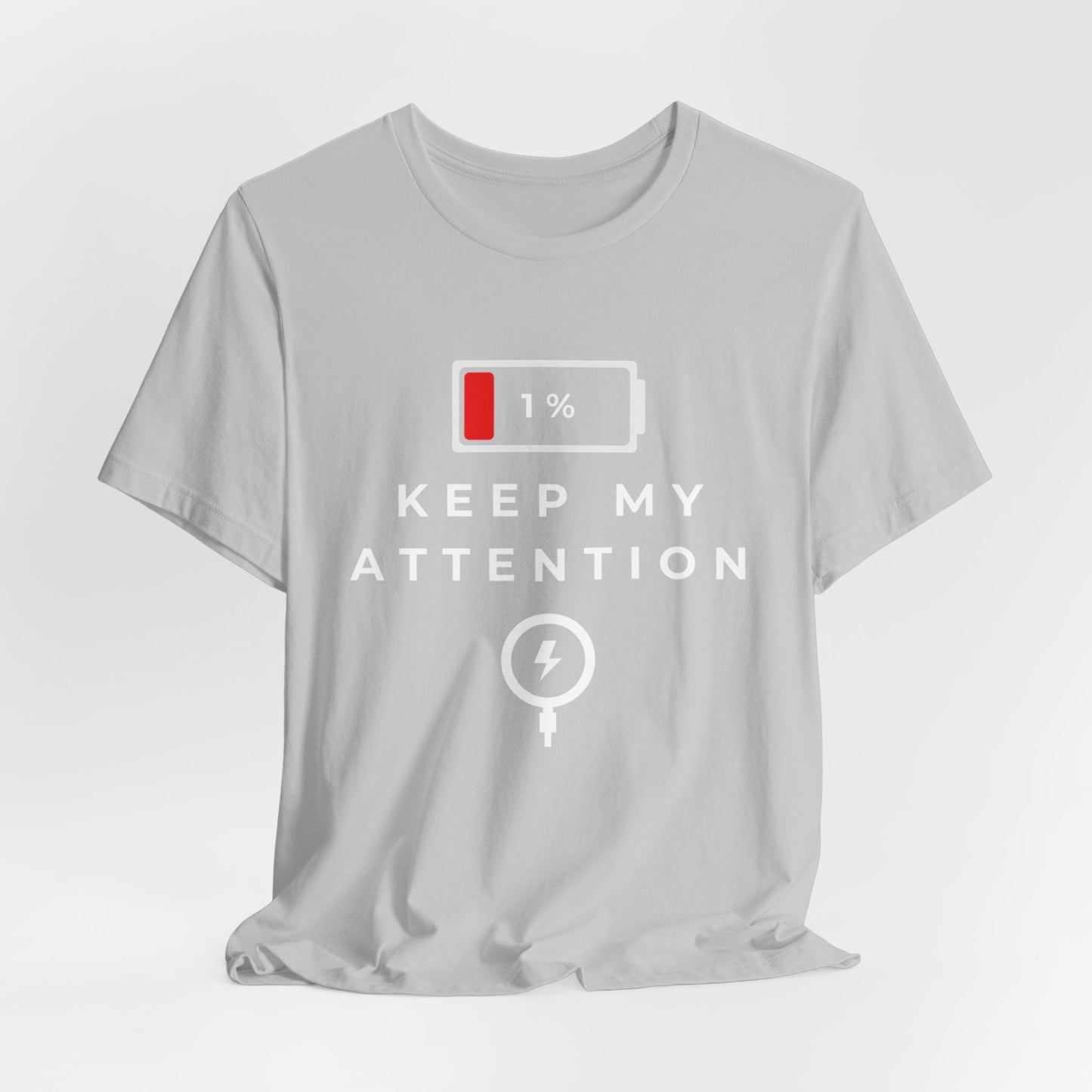 Keep My Attention T-Shirt