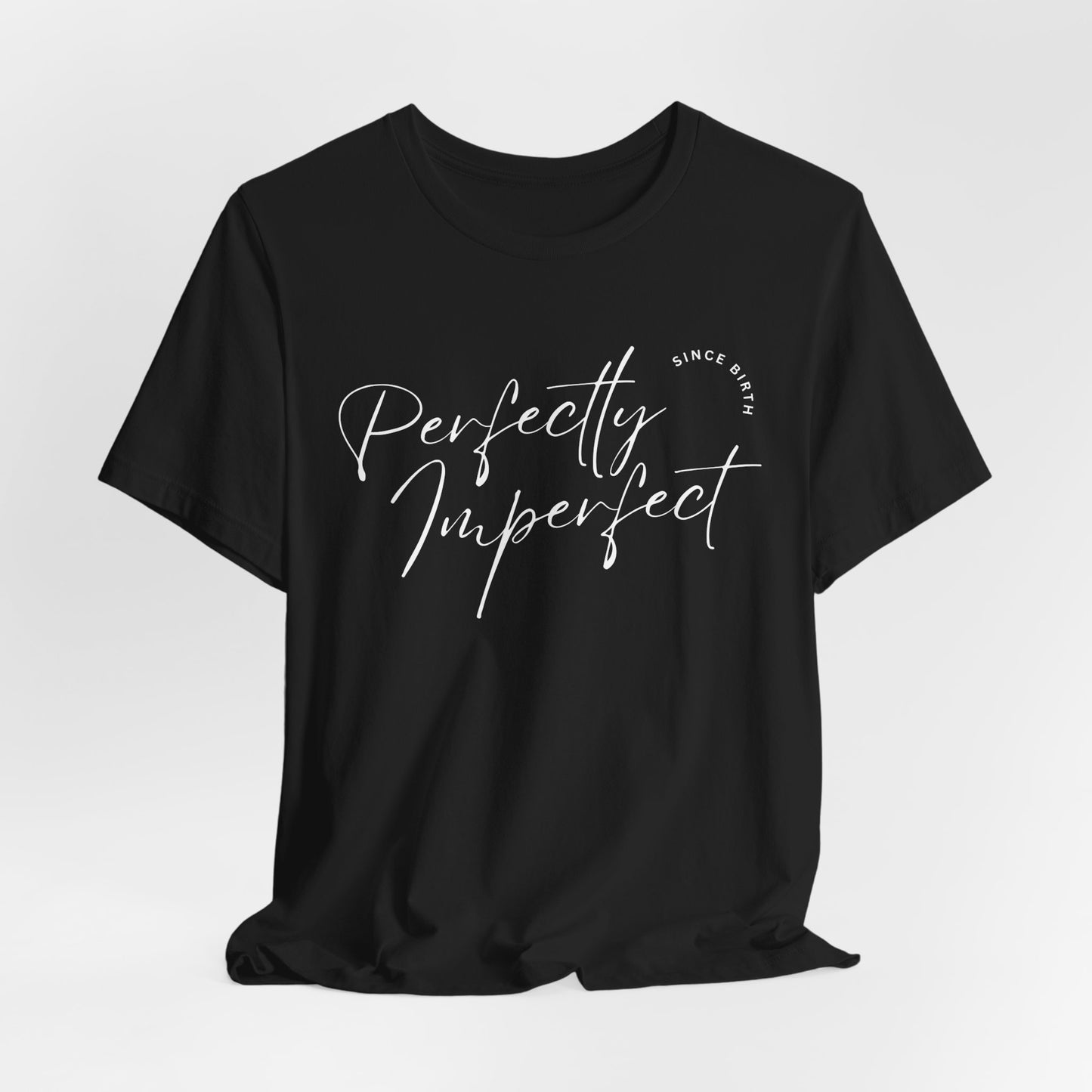 Perfectly Imperfect Fitted T-Shirt