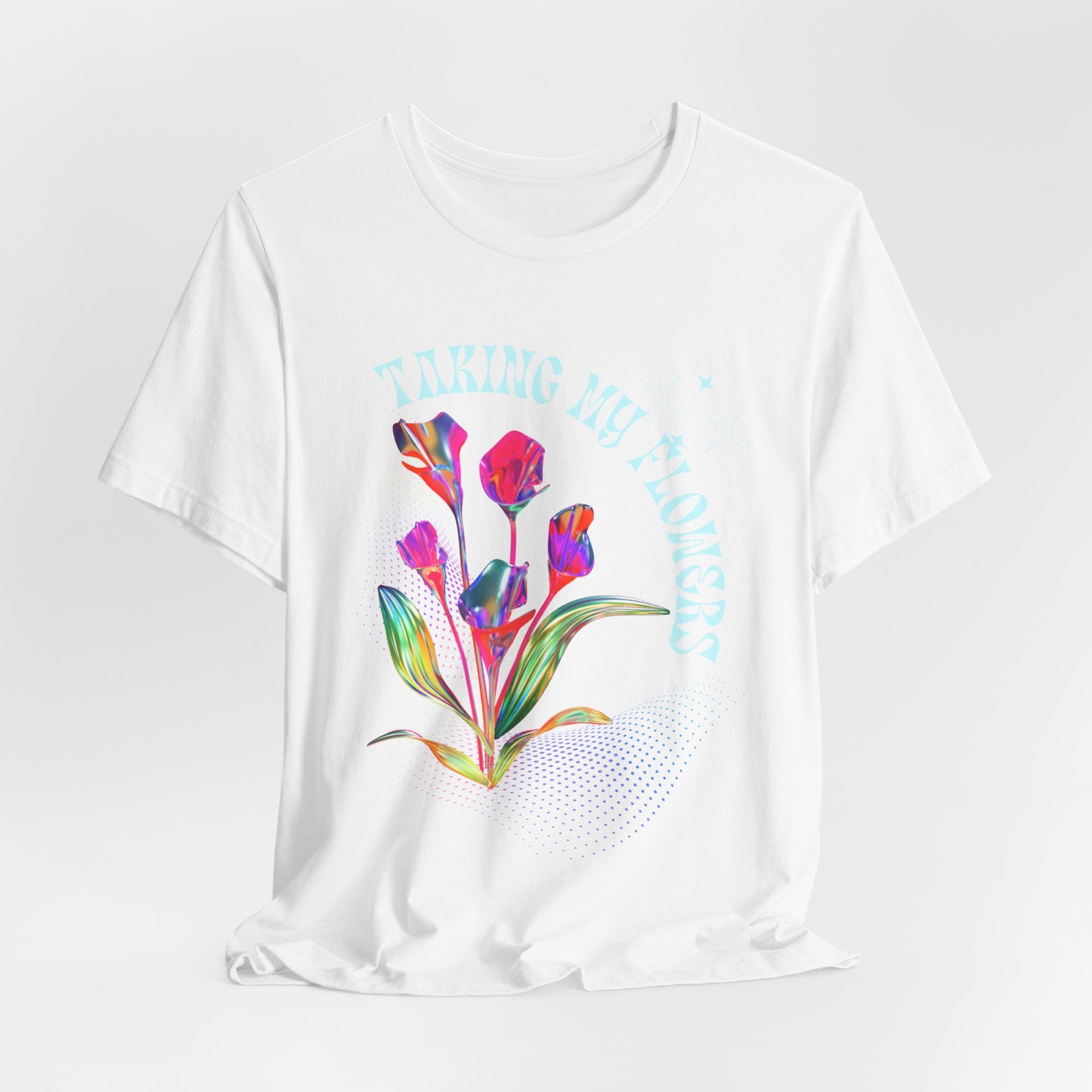 Taking My Flowers T-Shirt