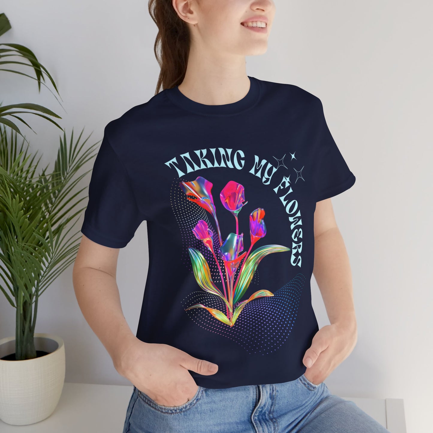 Taking My Flowers T-Shirt