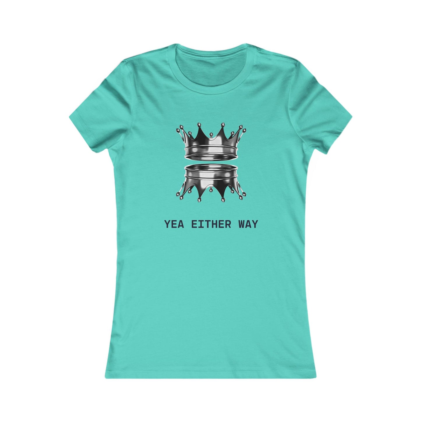 "Yea Either Way"- Women's Favorite Tee