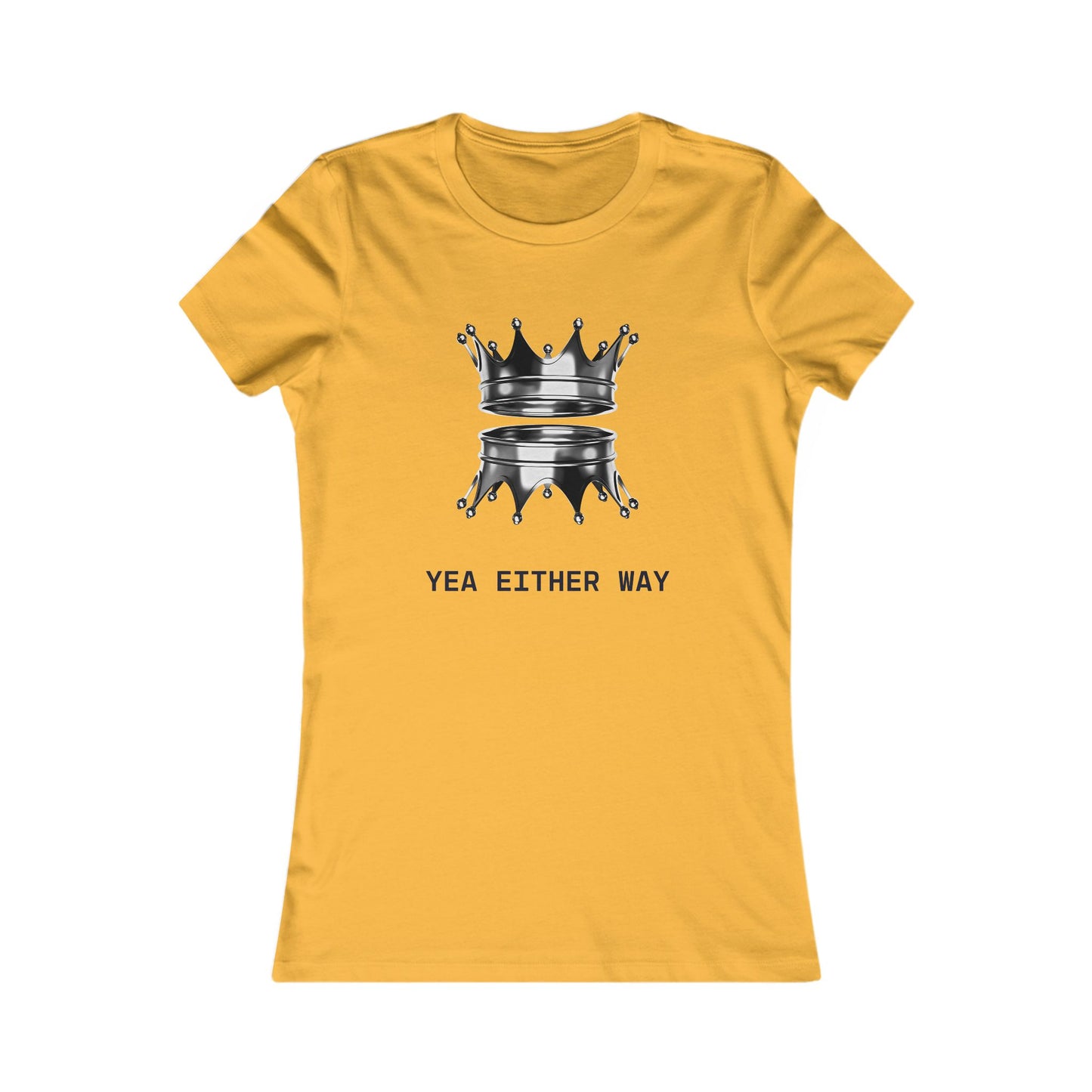 "Yea Either Way"- Women's Favorite Tee