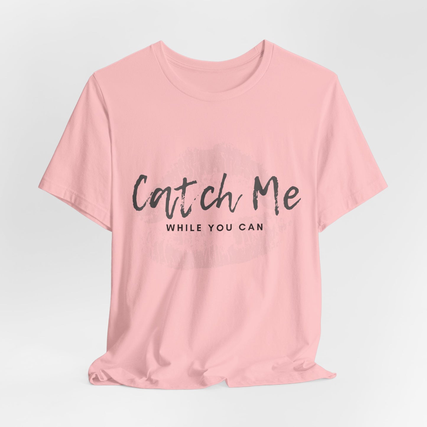 Catch Me While You Can T-Shirt