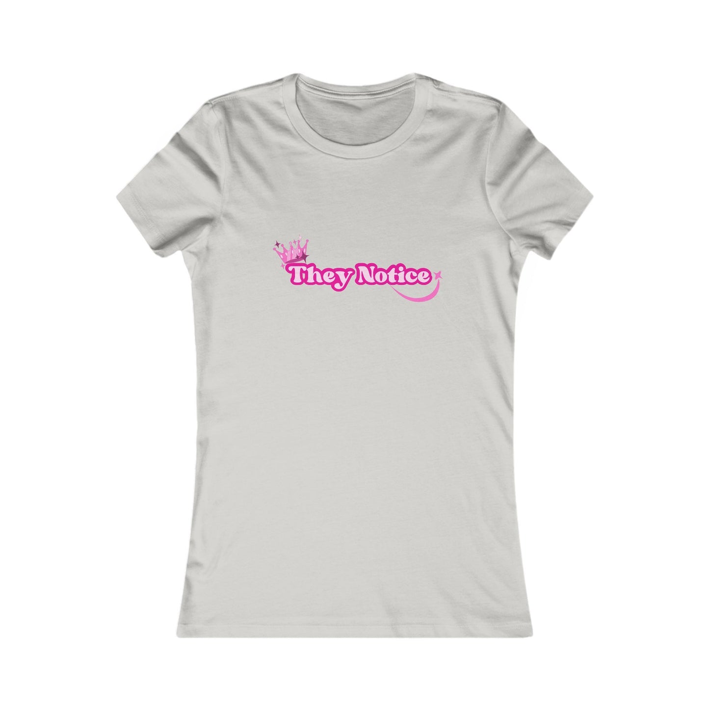 They Notice Fitted T-Shirt