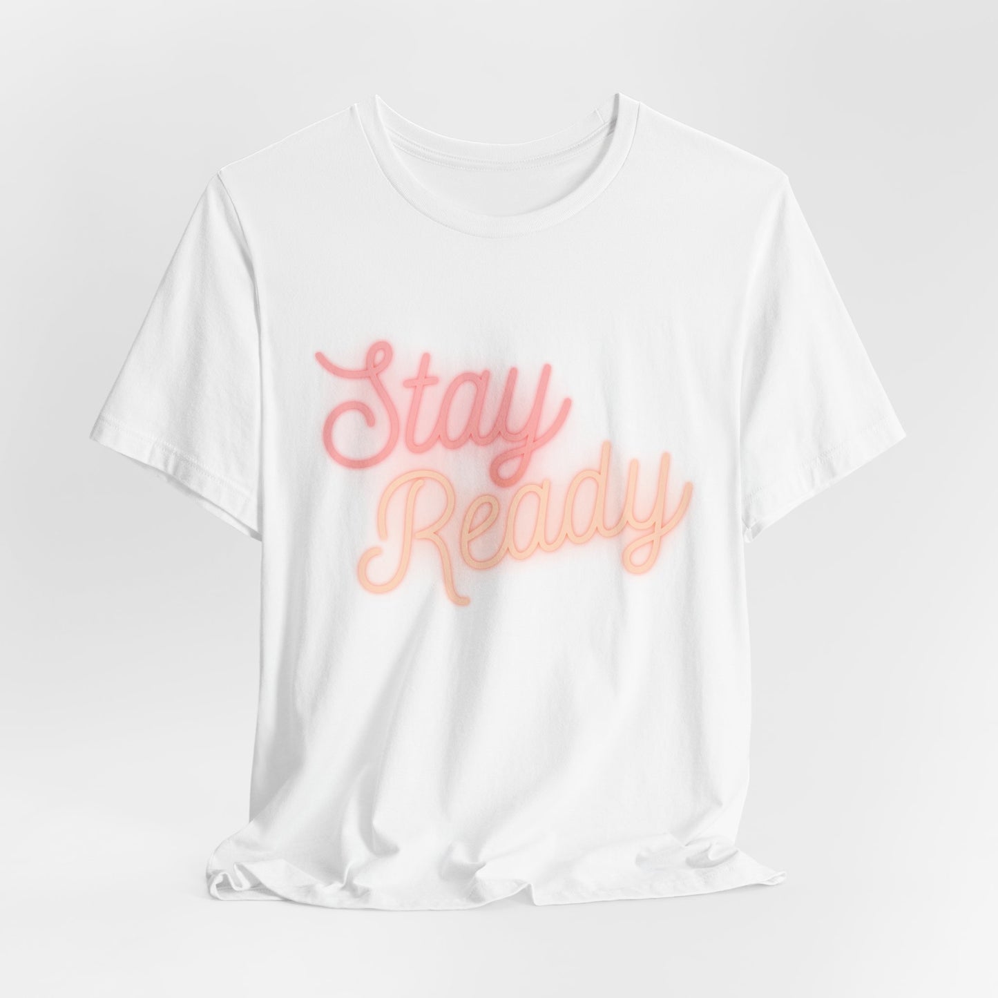 Stay Ready T-Shirt