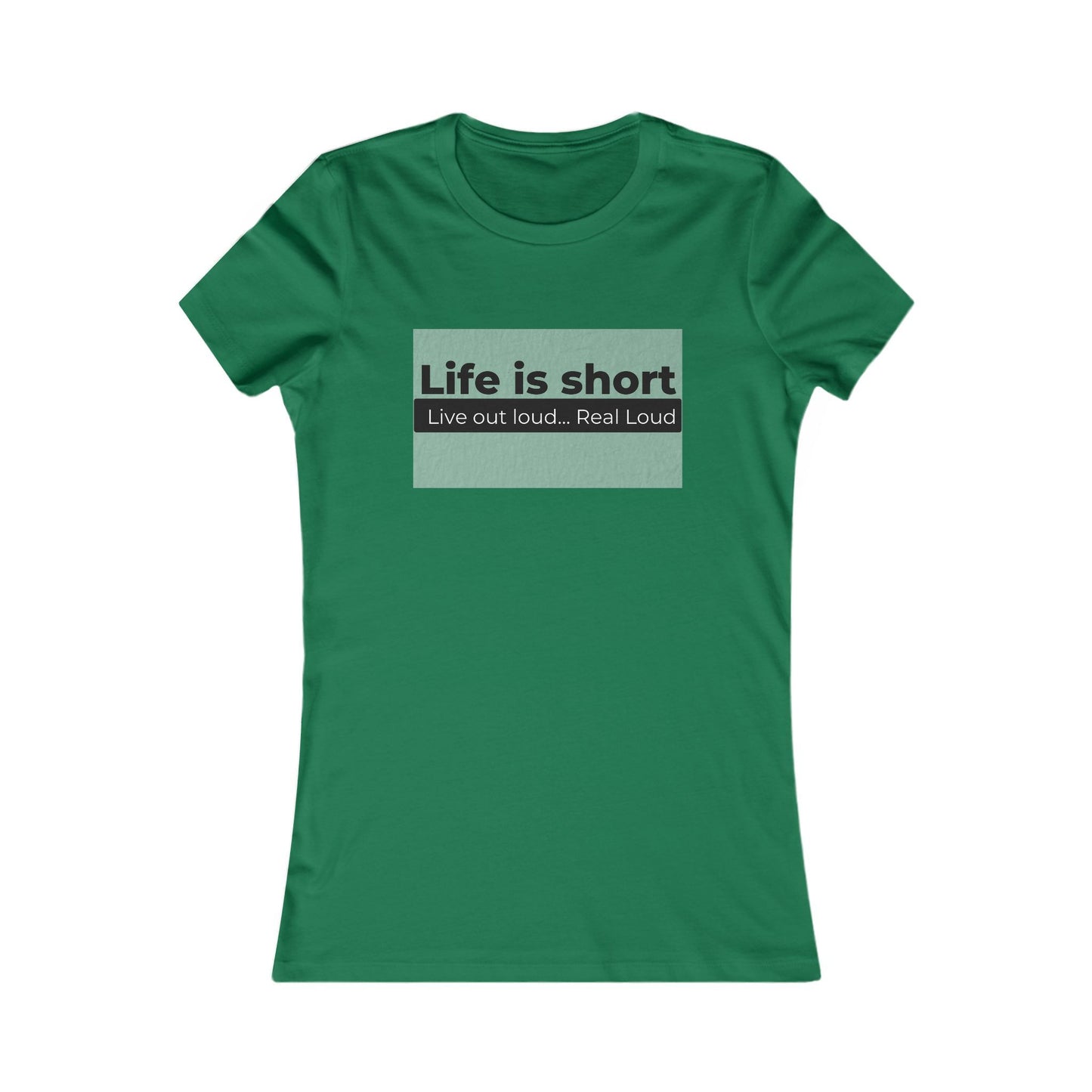 Live Out Loud Fitted T-Shirt