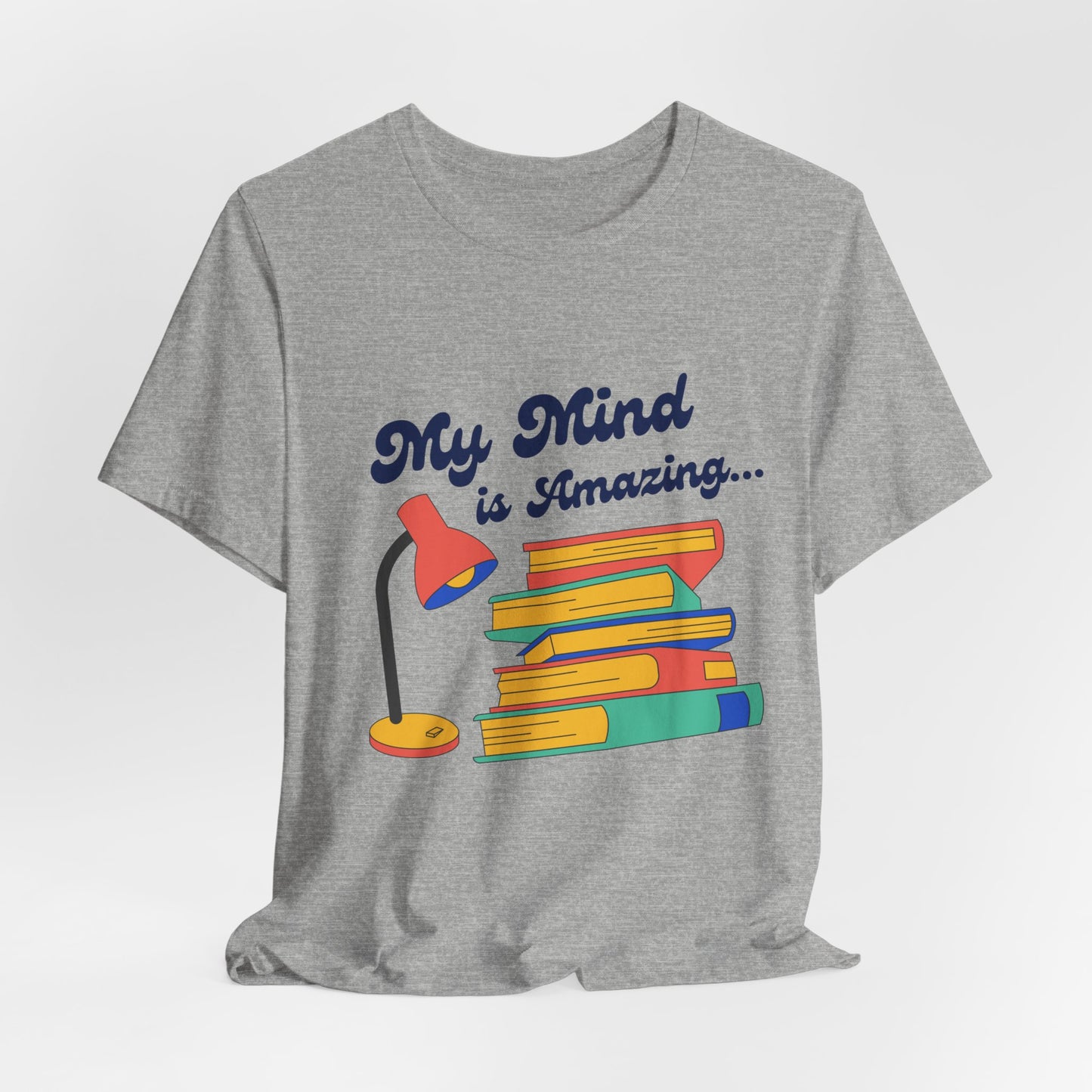 My Mind is Amazing T-Shirt