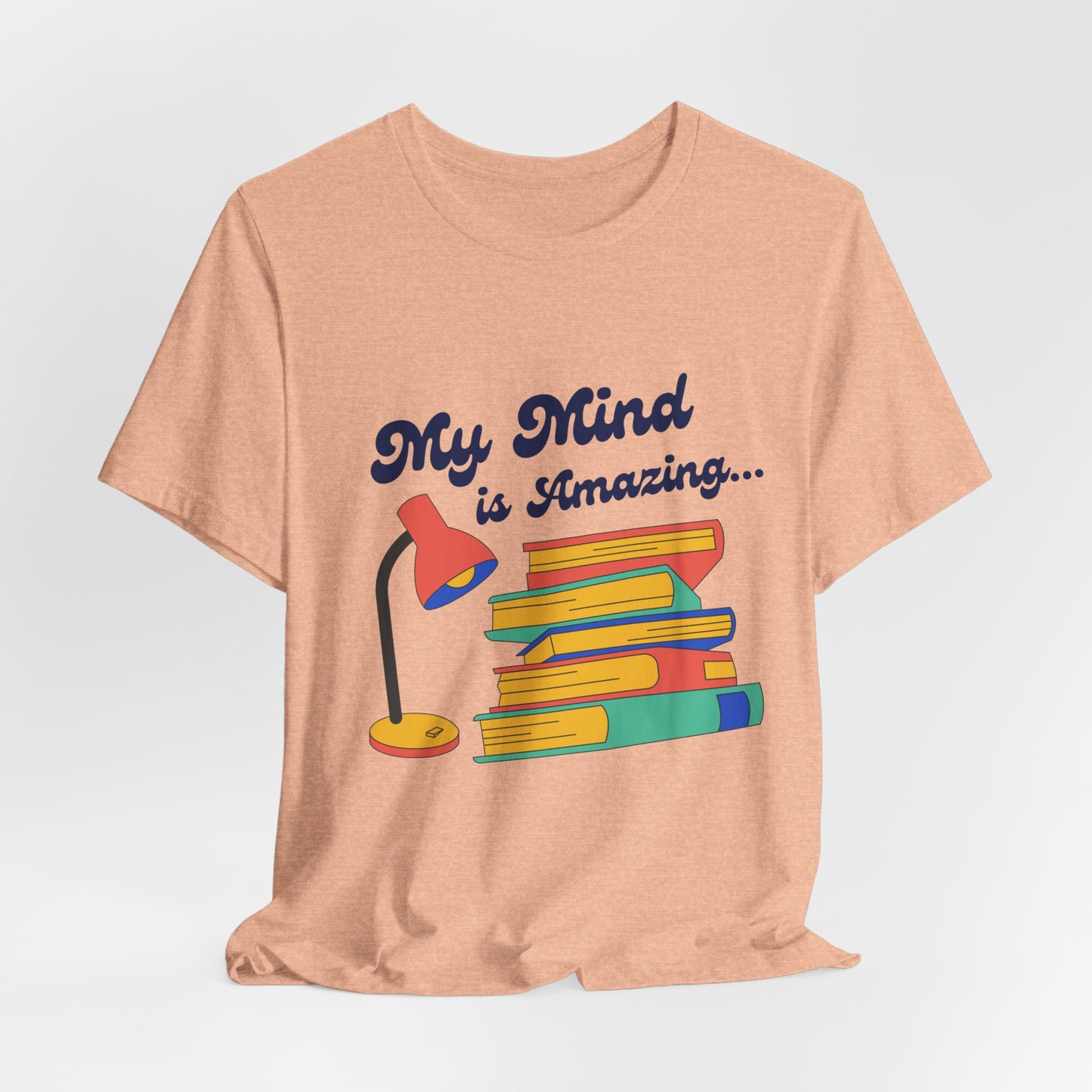 My Mind is Amazing T-Shirt