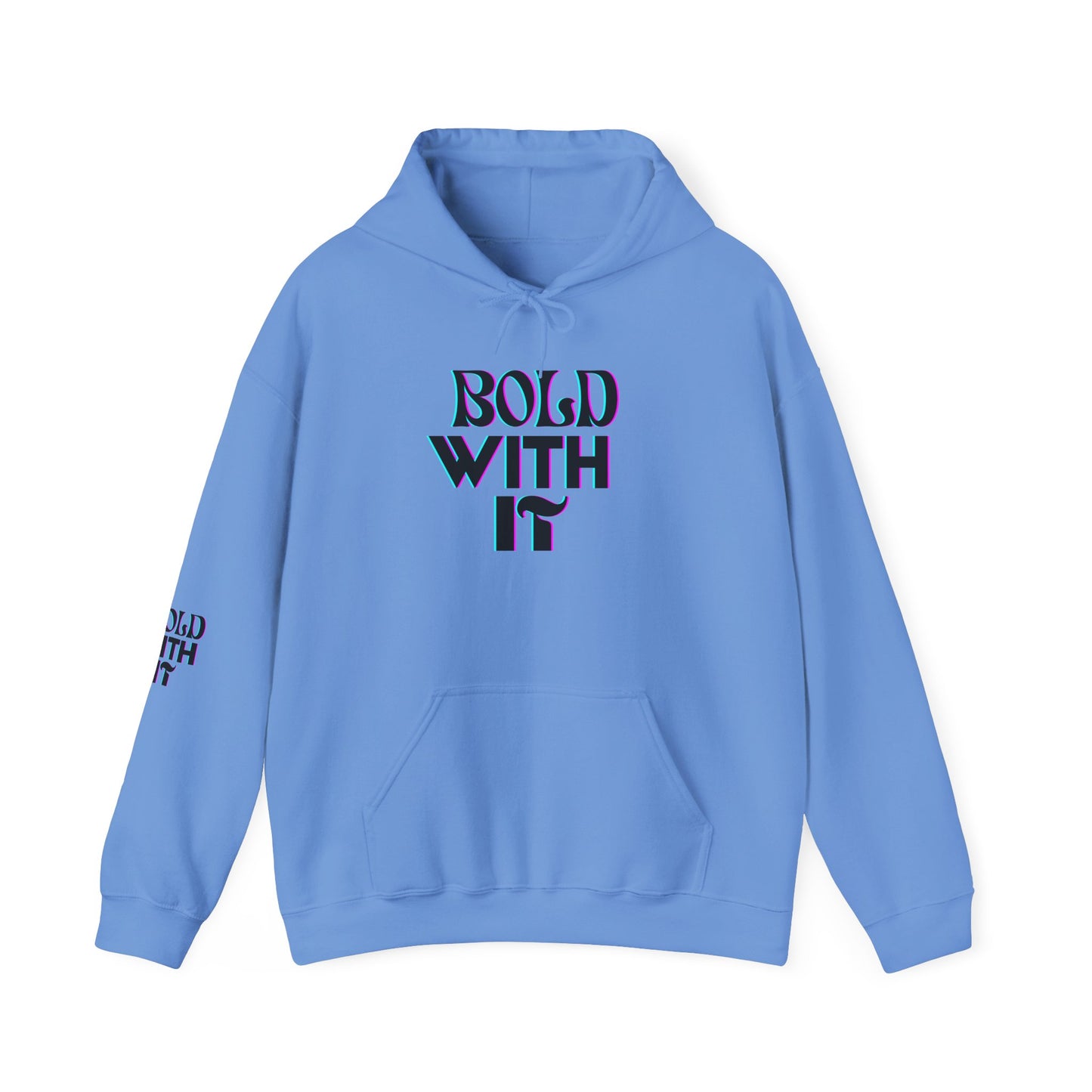 BOLD WITH IT Hoodie
