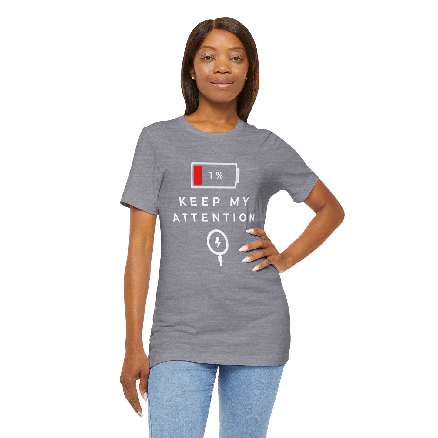 Keep My Attention T-Shirt
