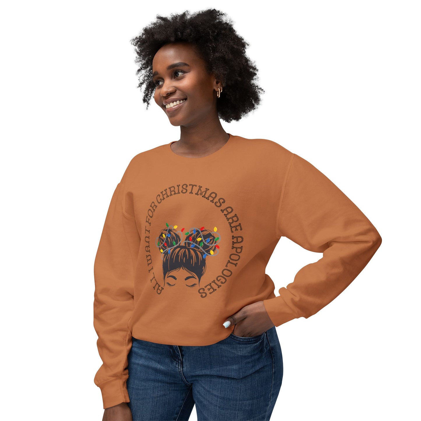 All I want for Christmas are Apologies Sweatshirt
