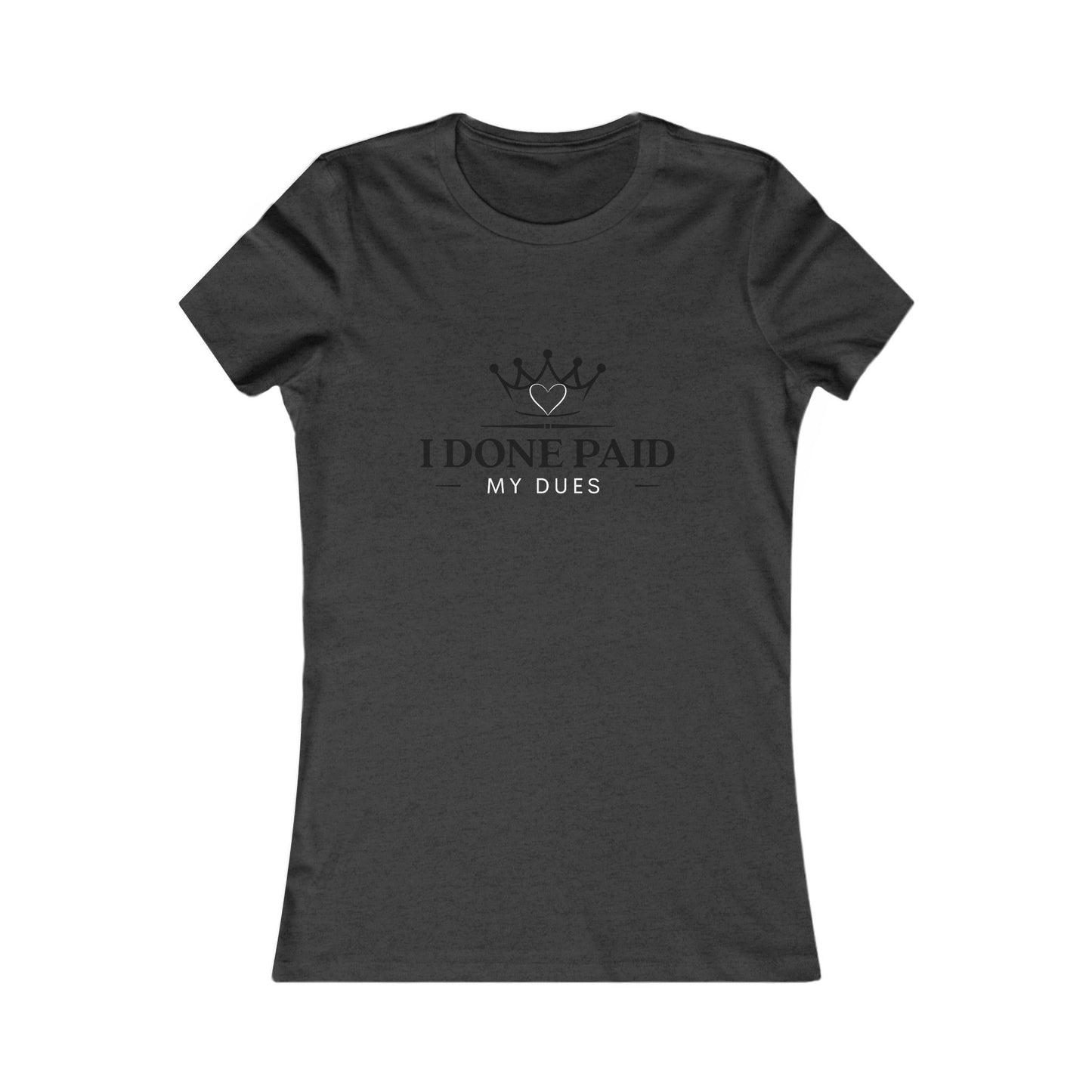I Done Paid My Dues T-Shirt