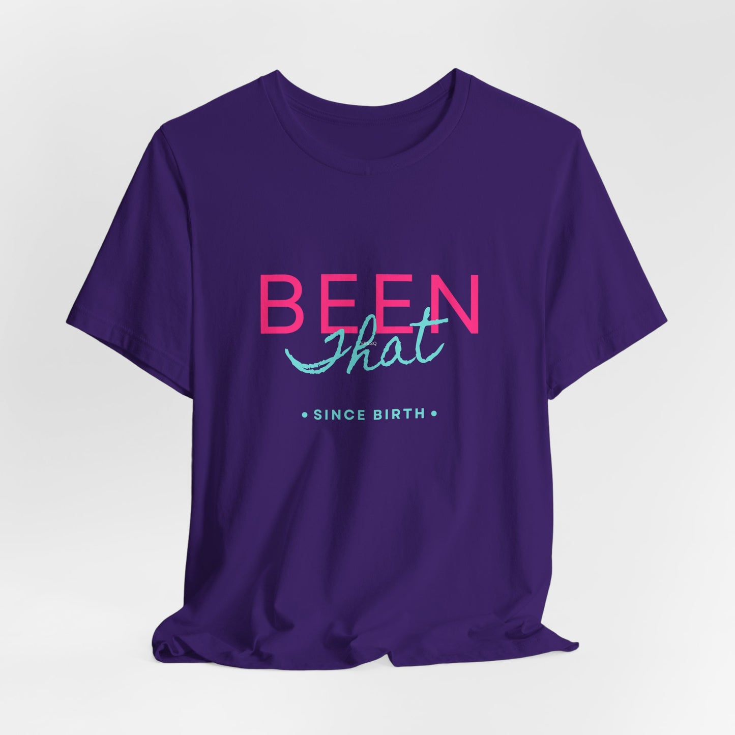 "Been That" Jersey Short Sleeve Tee