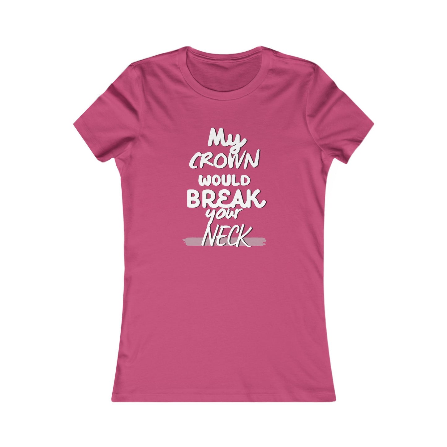My Crown Would Break Your Neck Fitted T-Shirt