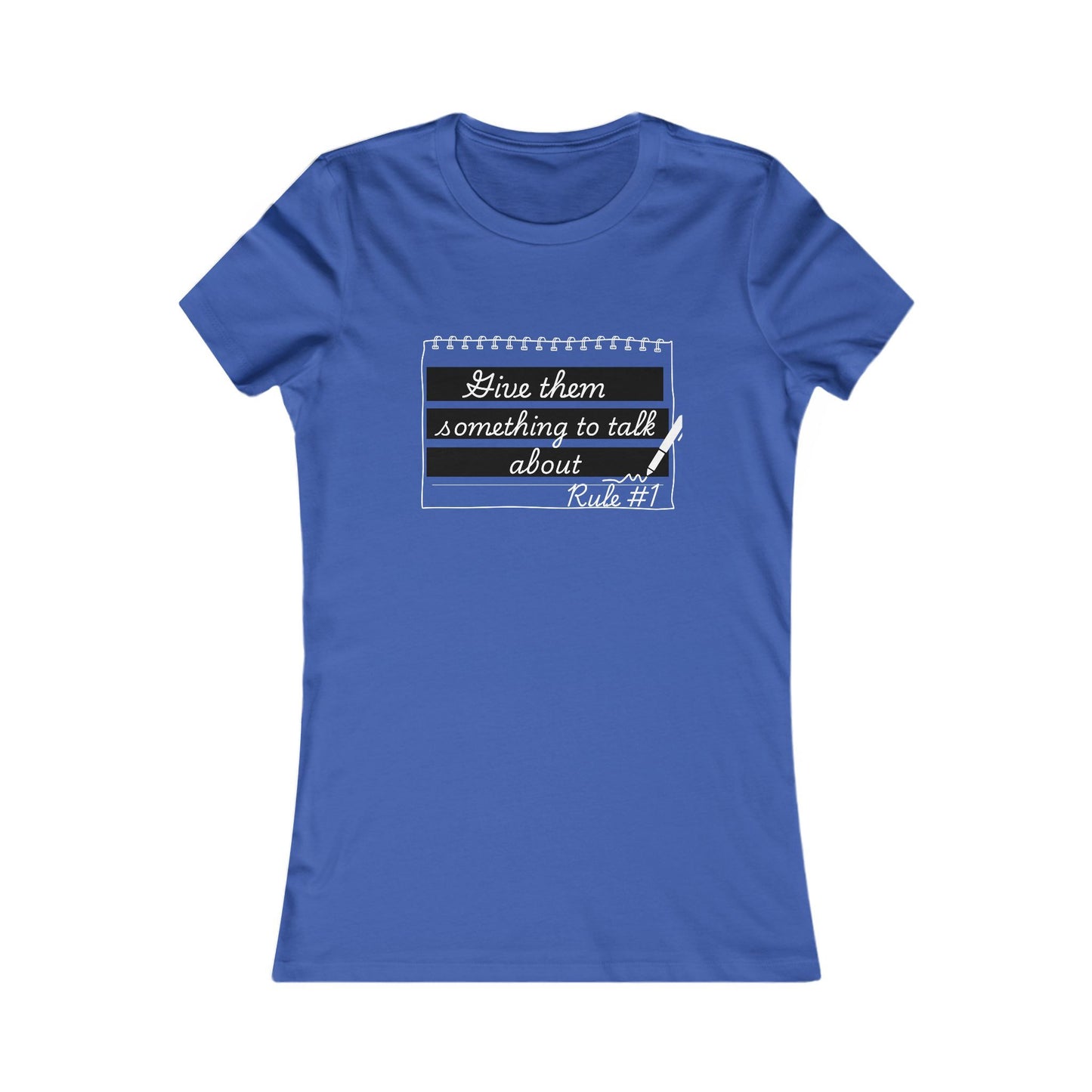 Give Them Something to Talk About Fitted T-Shirt