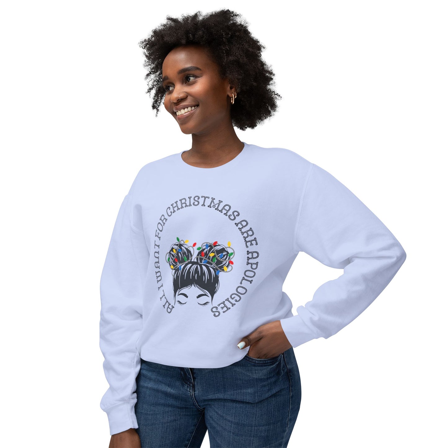 All I want for Christmas are Apologies Sweatshirt