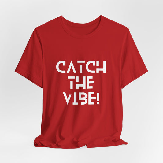"Catch the ViBe" Jersey Short Sleeve Tee