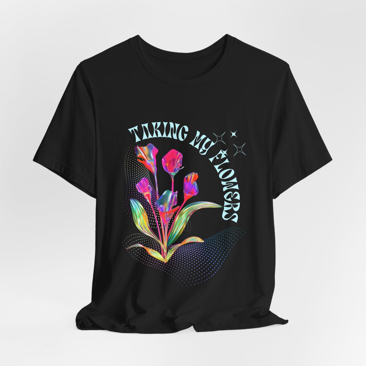 "Taking My Flowers" Jersey Short Sleeve Tee