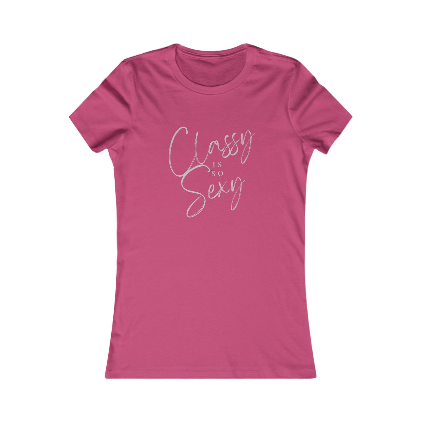 "Classy is so Sexy"- Women's Favorite Tee