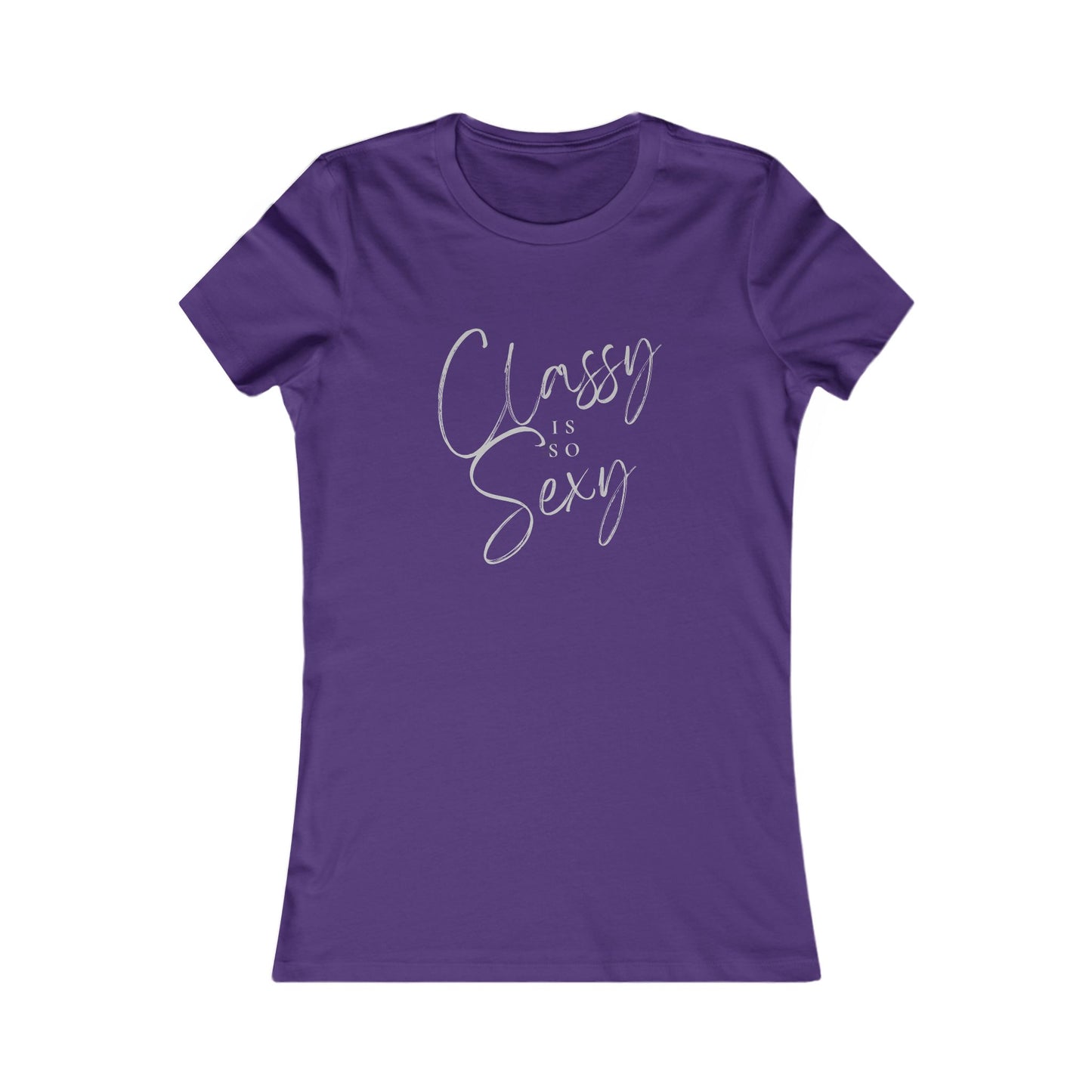 "Classy is so Sexy"- Women's Favorite Tee